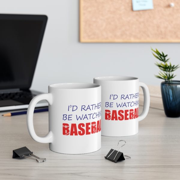Rather Be Watching Baseball Mug 11oz - Image 5
