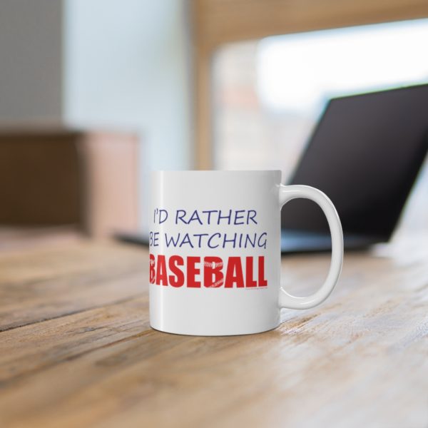 Rather Be Watching Baseball Mug 11oz - Image 6