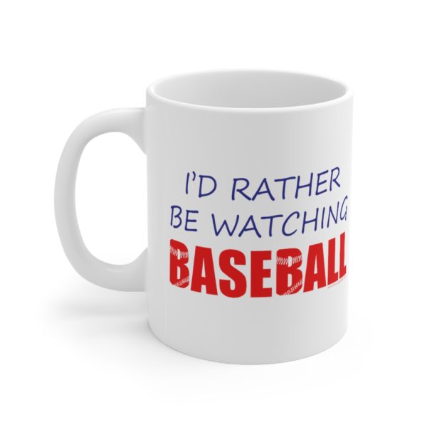 Rather Be Watching Baseball Mug 11oz - Image 2
