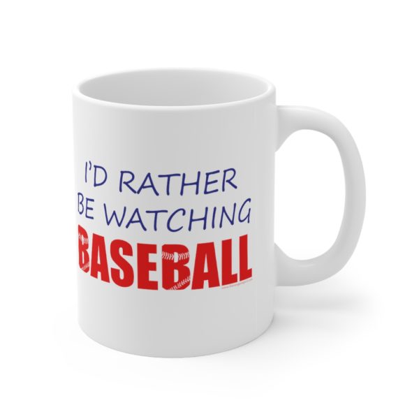Rather Be Watching Baseball Mug 11oz - Image 3